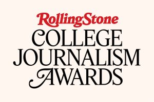 Announcing the Rolling Stone College Journalism Awards