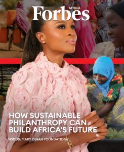 Mary Dinah Foundation Sparks a Fresh Wave of Philanthropy in Forbes Africa