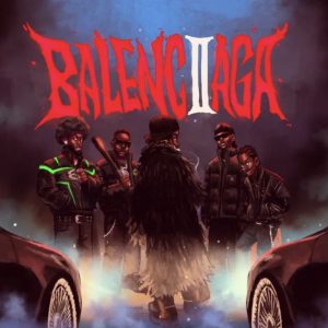 Balenciaga II Lyrics by O’kenneth, Medikal & Joey B