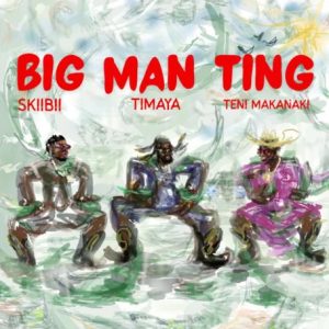 Big Man Ting Lyrics by Timaya Feat. Skiibii & Teni