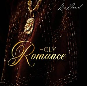 Holy Romace Lyrics by Kizz Daniel