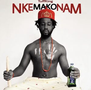 Nkemakonam Lyrics by Tuff King