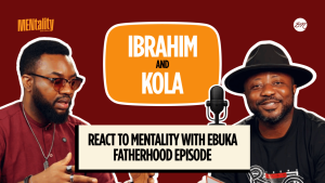Watch Ibrahim Suleiman and Kola Oshalusi React to MENtality With Ebuka Fatherhood Episode